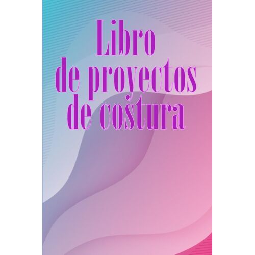 Libro De Proyectos De Costura