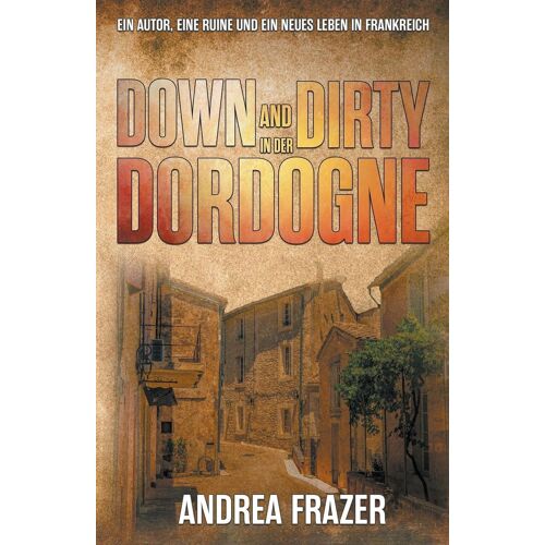 Down And Dirty In Der Dordogne