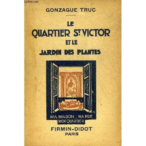 Le Quartier St Victor Et Le Jardin Des Plantes.