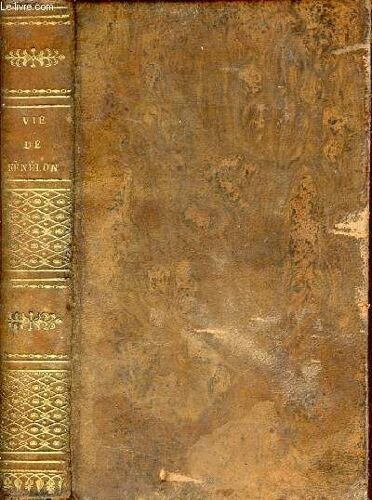 Vie De Fénélon Archevêque Et Duc De Cambrai Etc - A L Usage De La Jeunesse.