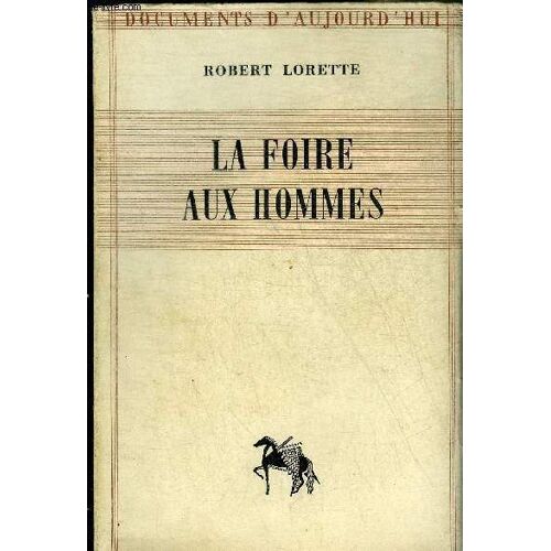 La Foire Aux Hommes - Collection Documents D Aujourd Hui.
