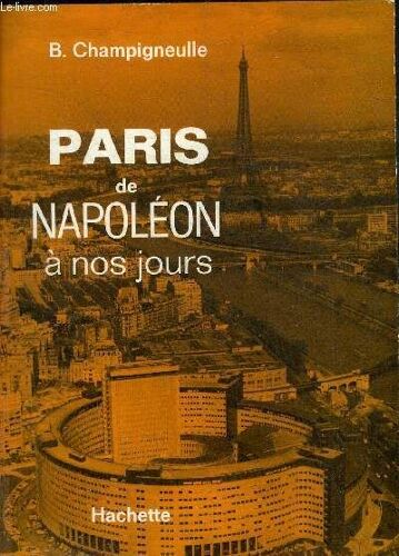 Paris De Napoleon A Nos Jours.