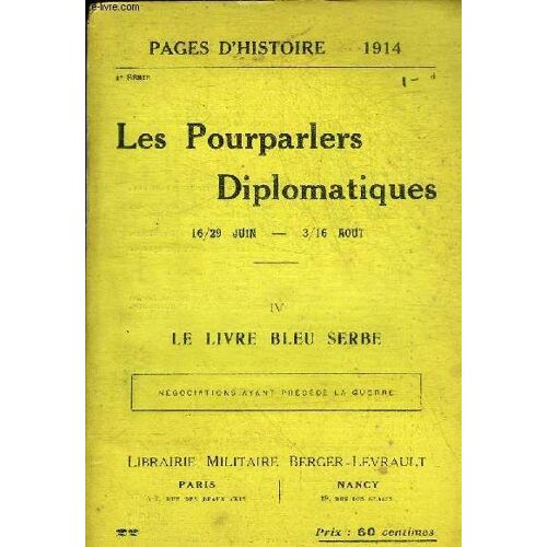 Les Pourparlers Diplomatiques 16/29 Juin - 3/16 Aout - Iv : Le Livre Bleu Serbe - Pages D Histoire 1914.
