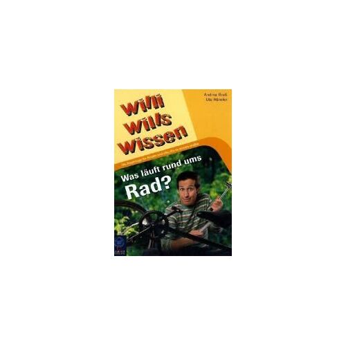 Willi Wills Wissen 1: Was Läuft Rund Ums Rad?
