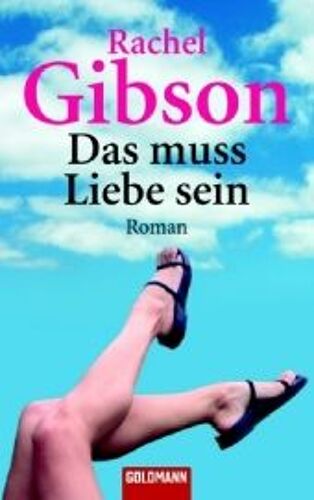 Gibson, R: Das Muss Liebe Sein