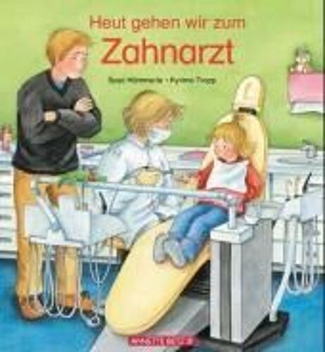 Heut Gehen Wir Zum Zahnarzt