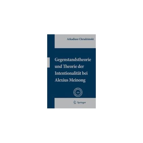 Gegenstandstheorie Und Theorie Der Intentionalität Bei Alexius Meinong