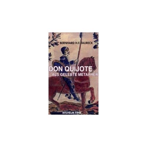 Taureck, B: Don Quijote Als Gelebte Metapher