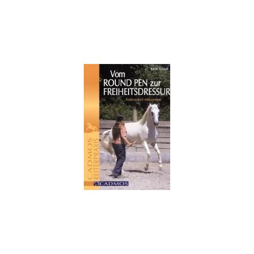 Vom Round Pen Zur Freiheitsdressur