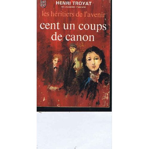 Les Heritiers De L' Avenir Cent Un Coups De Canon