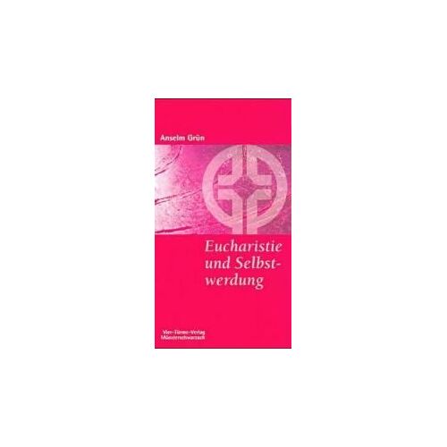 Eucharistie Und Selbstwerdung