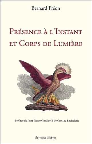 Présence À L'instant Et Corps De Lumière