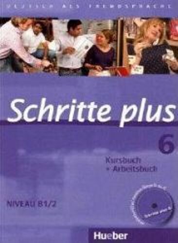 Schritte Plus 06. Kursbuch + Arbeitsbuch Mit Audio-Cd Zum Arbeitsbuch