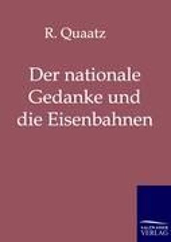 Der Nationale Gedanke Und Die Eisenbahnen