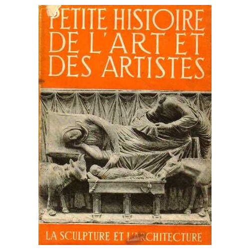 Petite Histoire De L'art Et Des Artistes, La Sculpture Et L'architecture