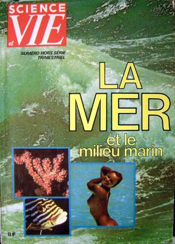 Science Et Vie 1976 : La Mer Et Le Milieu Marin. Numéro Hors-Série N° 115 - Edition Trimestrielle N° 115