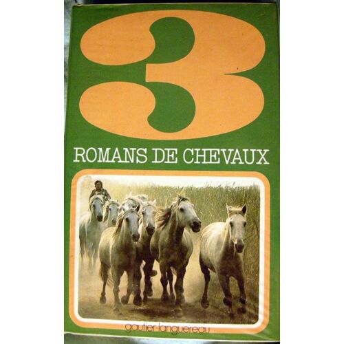 : 3 : (Trois) Romans De Chevaux