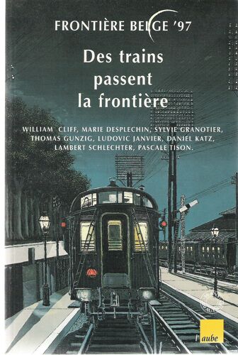 Résidences Secondaires Tome 1997 - Des Trains Passent La Frontière