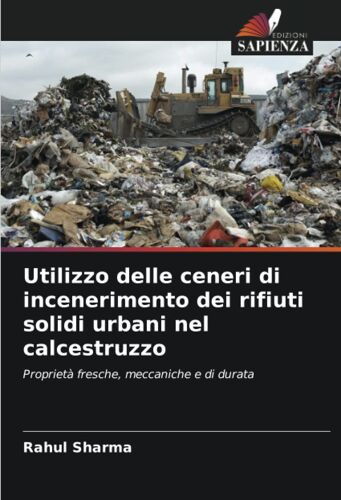 Utilizzo Delle Ceneri Di Incenerimento Dei Rifiuti Solidi Urbani Nel Calcestruzzo