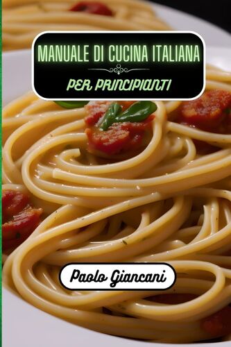 Manuale Di Cucina Italiana Per Principianti