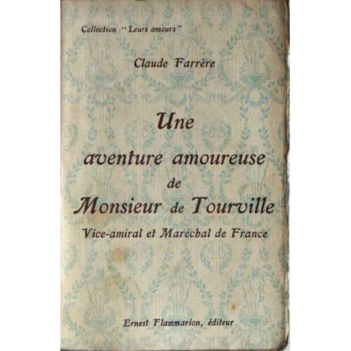 Une Aventure Amoureuse De Monsieur De Tourville, Vice-Amiral Et Maréchal De France