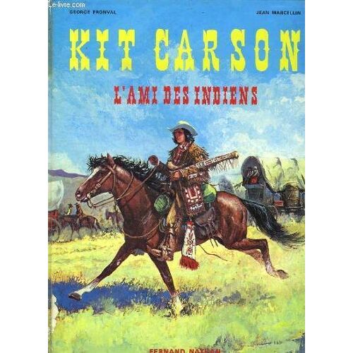 Kit Carson. L Ami Des Indiens.
