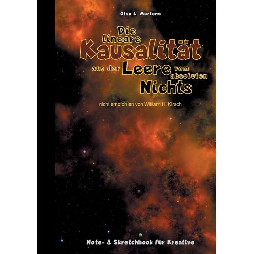 Die Lineare Kausalitã¿T Aus Der Leere Vom Absoluten Nichts:Notizbuch Und Skretchbook Fã¿R Kreative Zum Zeichnen Und Skizzieren, Zum Schreiben Und Notieren, Als Tagebuch Oder Als Geschenk 140 Liniier