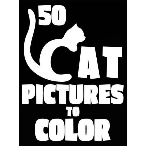 50 Cat Pictures To Color: A Cat Lovers Colouring Gift For Moms, Dads, Daughters, And More!