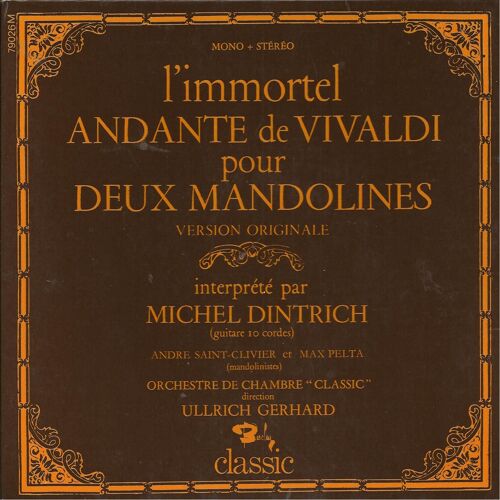 L'immortel Andante De Vivaldi 2e Mouvement En Do Majeur Pour Deux Mandolines Et Orchestre /  Largo : 2e Mouvement En Ré Majeur Pour Guitare Et Orchestre