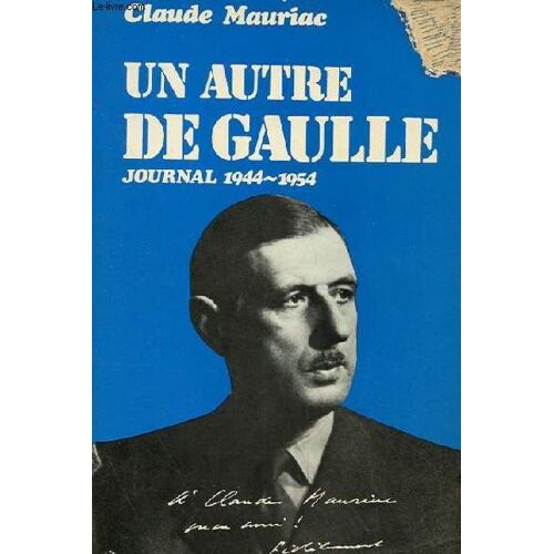 Un Autre De Gaulles, Journal 1944-1954