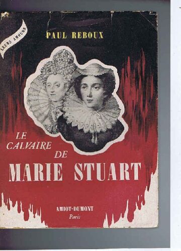 Le Calvaire De Marie Stuart