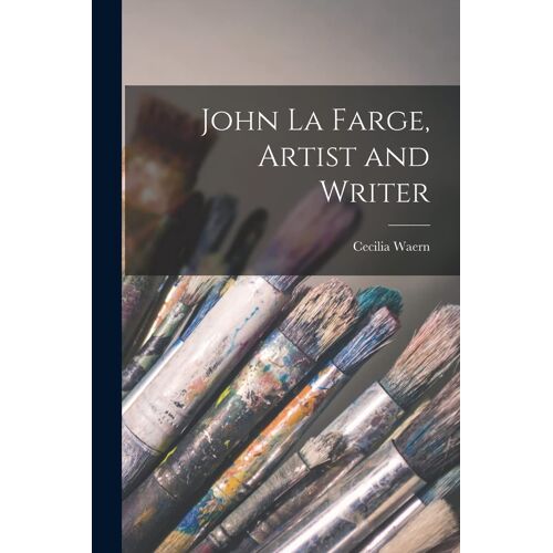 John La Farge, Artist And Writer