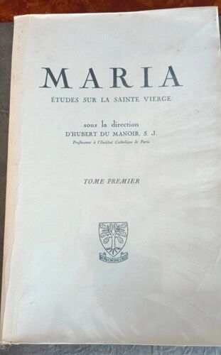 Maria Études Sur La Sainte Vierge Tome Premier Hubert Du Manoir Aux Éditions Beauchesne Année 1949
