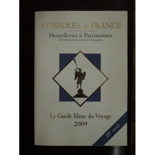 Le Guide Blanc Du Voyage 2009 Hostelleries Et Patrimoines