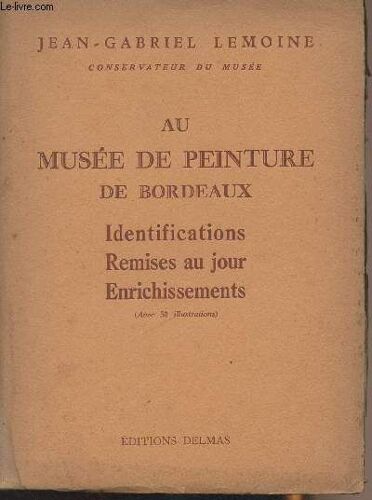 Au Musée De Peinture De Bordeaux - Identifications, Remises Au Jour, Enrichissements