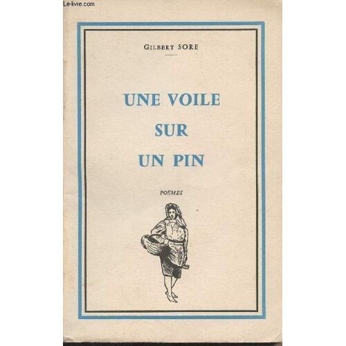 Une Voile Sur Un Pin (Poèmes) - Une Enfance À La Teste (Avant 1914)