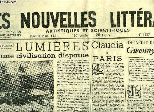 Les Nouvelles Littéraires, Artistiques Et Scientifiques N° 1227 - Lumières Sur Une Civilisation Disparue Par A. Dupont Sommier, Claudia A Paris Par Jeanine Delpech, Gwenny-Toute-Seule Par Valery(...)