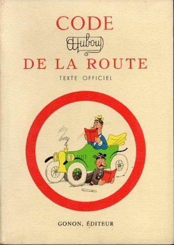 Code De La Route. Texte Officiel Et Complet. Illustrations En Couleurs De Dubout