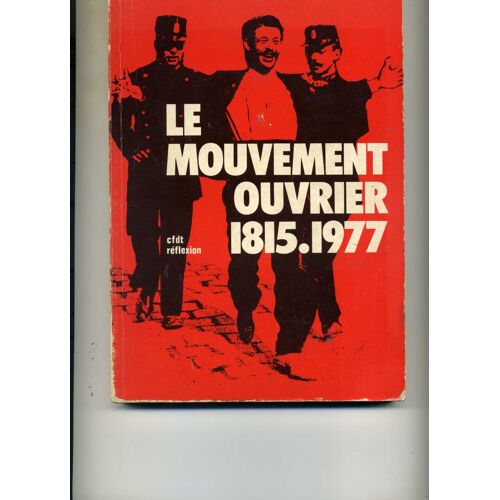 Le Mouvement Ouvrier 1815 - 1977