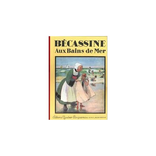 La Collection Becassine Hachette - Becassine Aux Bains De Mer -
