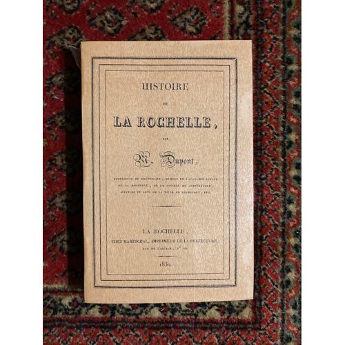 Histoire De La Rochelle Par M. Dupont