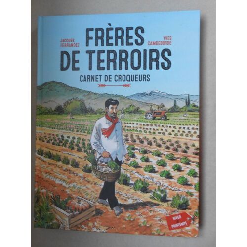 Bd Frères De Terroirs Carnet De Croqueurs Ferrandez Camdeborde