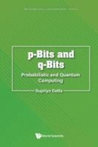 P-Bits And Q-Bits
