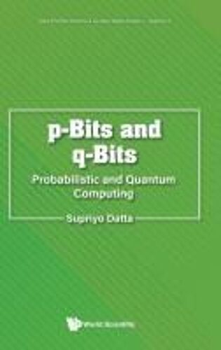 P-Bits And Q-Bits
