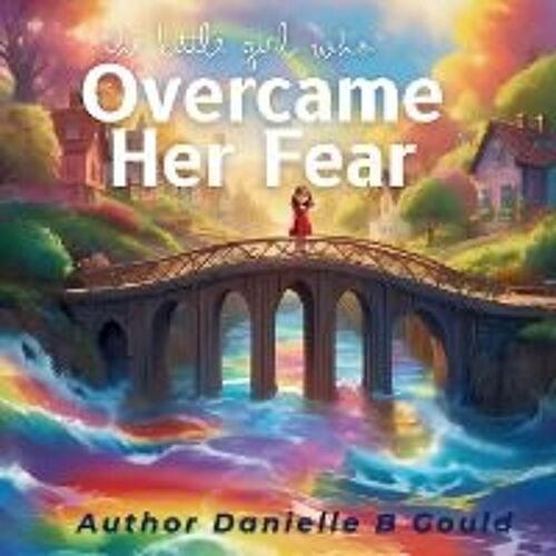 The Little Girl Who Overcame Her Fear