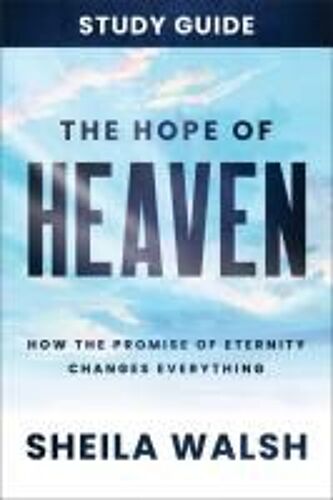 The Hope Of Heaven Study Guide