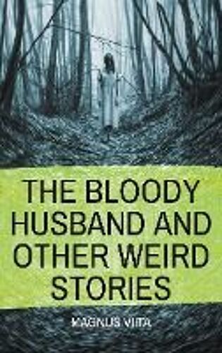 The Bloody Husband And Other Weird Stories