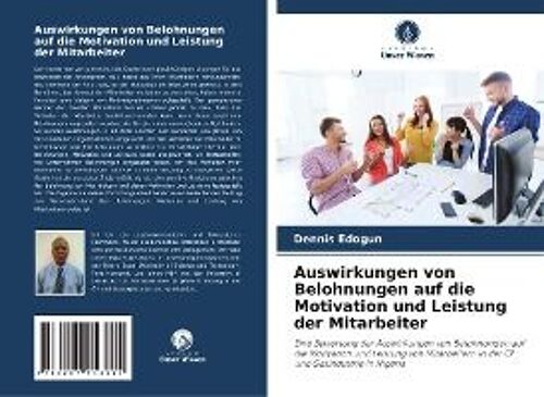 Auswirkungen Von Belohnungen Auf Die Motivation Und Leistung Der Mitarbeiter