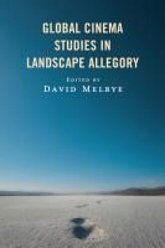 Global Cinema Studies In Landscape Allegory