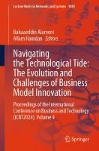 Navigating The Technological Tide: The Evolution And Challenges Of Business Model Innovation